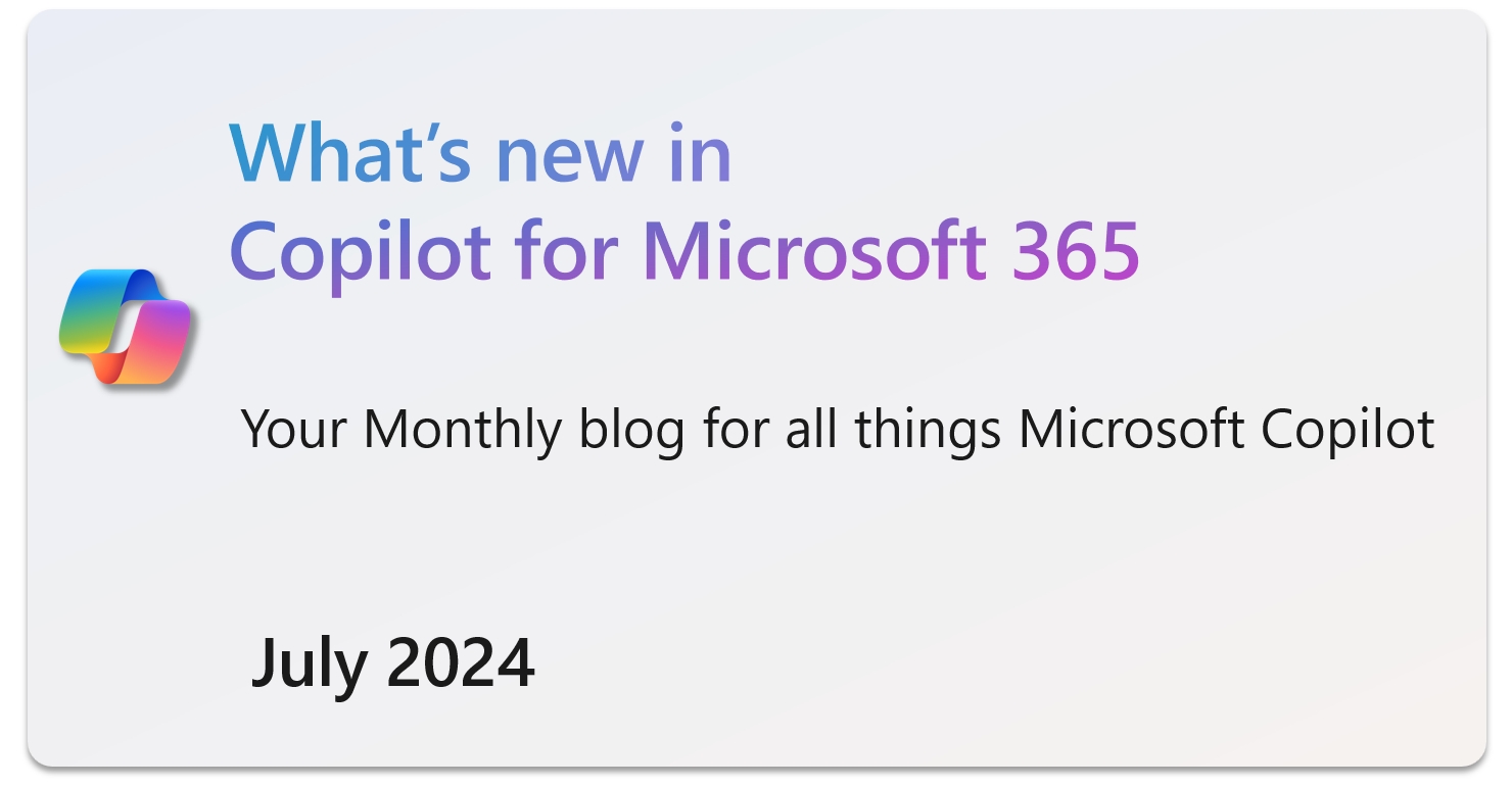 2024年7月Copilot for Microsoft 365更新