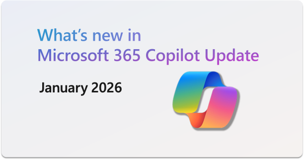 2026年Microsoft 365 Copilot 1月版更新