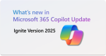 2025年Microsoft 365 Copilot Ignite版更新